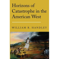 Horizons of Catastrophe in the American West - Paperback
