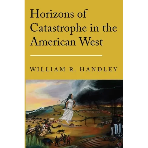 Horizons of Catastrophe in the American West - Paperback