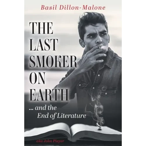 The Last Smoker on Earth: and the End of Literature - Paperback