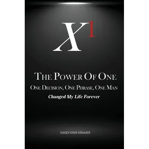 The Power of One: One Decision, One Phrase, One Man