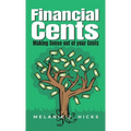Financial Cents: Making Sense out of your Cent$ - Hardcover