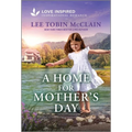 A Home for Mother's Day: An Uplifting Inspirational Romance - Mass Market Paperbound