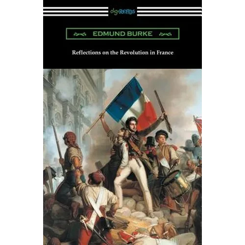 Reflections on the Revolution in France - Paperback