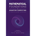Mathematical Foundations of Quantum Computing: A Scaffolding Approach - Hardcover