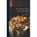 Bayerisches Kochbuch - Hardcover