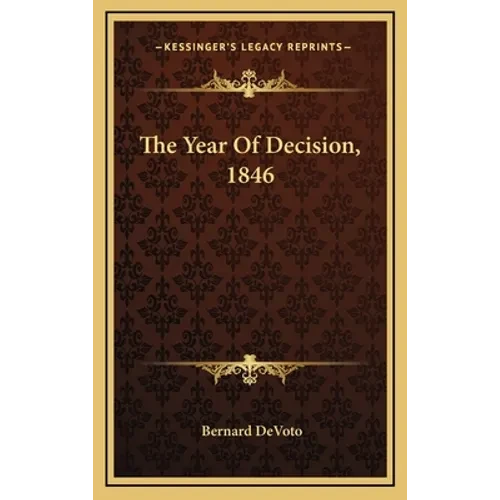 The Year Of Decision, 1846 - Hardcover