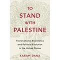 To Stand with Palestine: Transnational Resistance and Political Evolution in the United States - Paperback