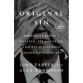 Original Sin: President Biden's Decline, Its Cover-Up, and His Disastrous Choice to Run Again