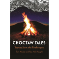 Choctaw Tales: Stories from the Firekeepers (Revised)