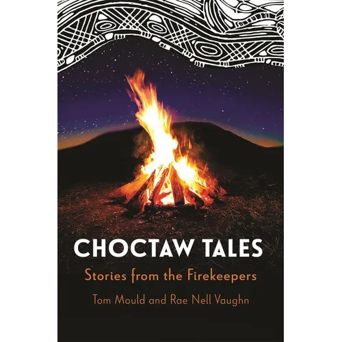 Choctaw Tales: Stories from the Firekeepers (Revised)