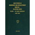 Case Studies in Insurgency and Revolutionary Warfare - Palestine Series: Volume I - The Zionist Insurgency (1890-1950) - Paperback