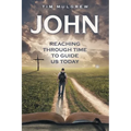 John: Reaching through Time to Guide Us Today - Paperback