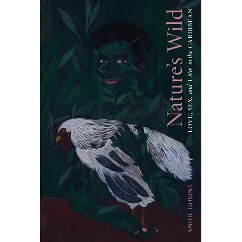 Nature's Wild: Love, Sex, and Law in the Caribbean - Paperback
