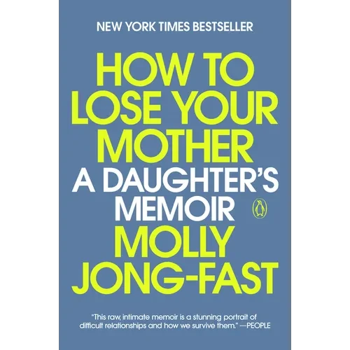 How to Lose Your Mother: A Daughter's Memoir - Paperback