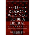 13 1/2 Reasons Why Not to Be a Liberal: And How to Enlighten Others - Paperback