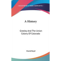 A History: Greeley And The Union Colony Of Colorado - Hardcover