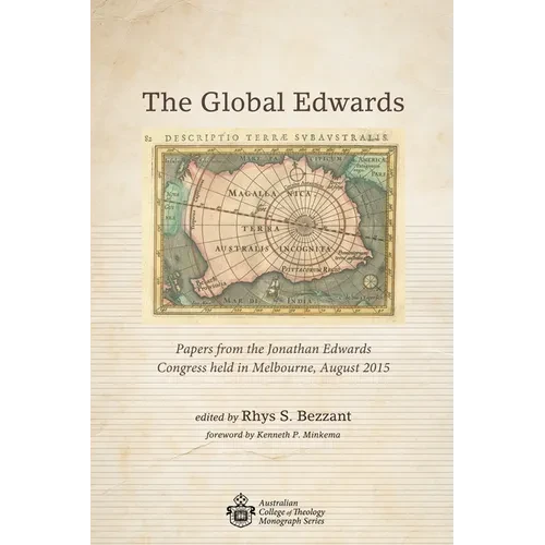The Global Edwards: Papers from the Jonathan Edwards Congress Held in Melbourne, August 2015 - Hardcover