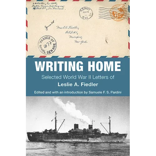 Writing Home: Selected World War II Letters of Leslie A. Fiedler - Paperback