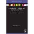 China's Belt and Road Initiative at Ten: Country Experiences in the Americas, Oceania and Asia - Paperback