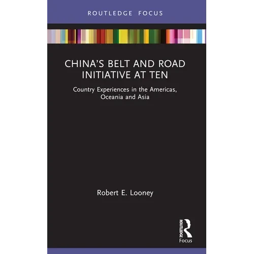China's Belt and Road Initiative at Ten: Country Experiences in the Americas, Oceania and Asia - Paperback