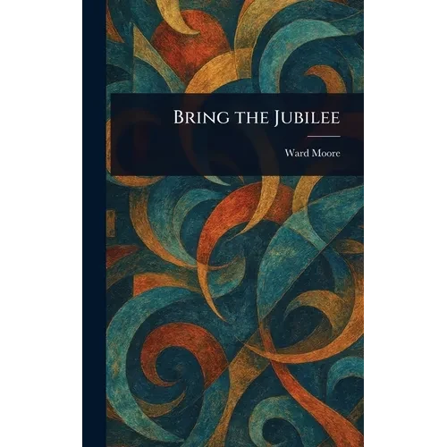 Bring the Jubilee - Hardcover
