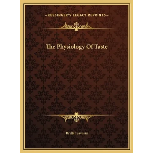 The Physiology Of Taste - Hardcover