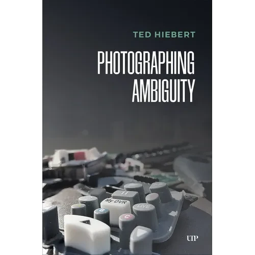 Photographing Ambiguity - Hardcover