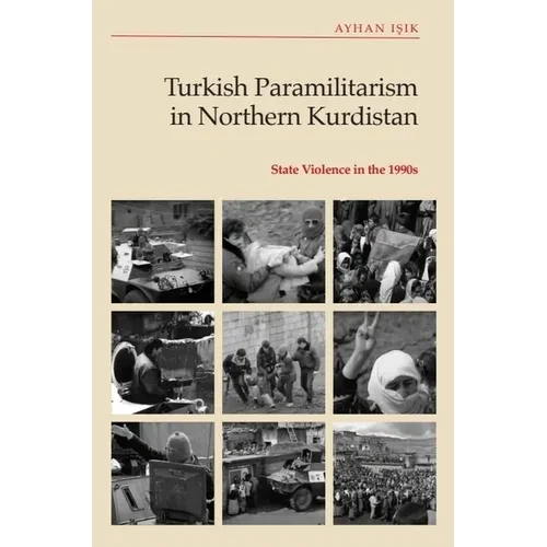 Turkish Paramilitarism in Northern Kurdistan: State Violence in the 1990s - Paperback