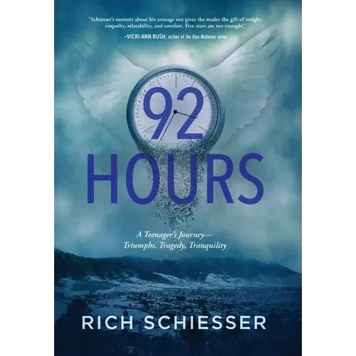 92 Hours: A Teenager's Journey - Triumphs, Tragedy, Tranquility - Hardcover