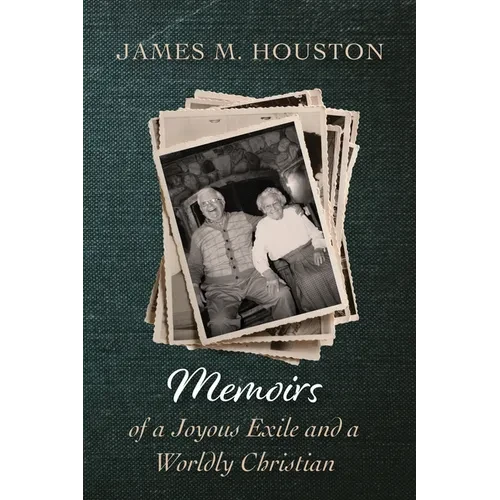 Memoirs of a Joyous Exile and a Worldly Christian - Hardcover