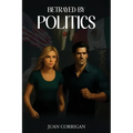 Betrayed By Politics - Paperback