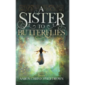 A Sister to Butterflies - Hardcover