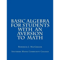 Basic Algebra for Students with an Aversion to Math - Paperback