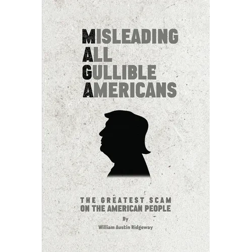 M A G A Misleading All Gullible Americans - Paperback