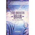 Your Innovator Brain: The Truth About ADHD - Paperback