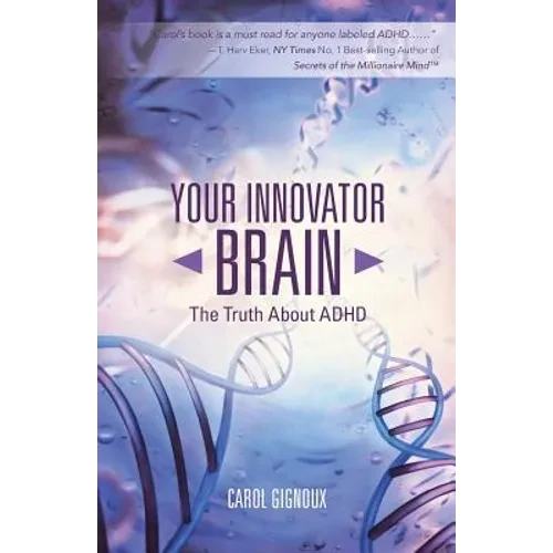 Your Innovator Brain: The Truth About ADHD - Paperback