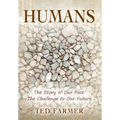 Humans: The Story of Our Past: The Challenge to Our Future - Hardcover