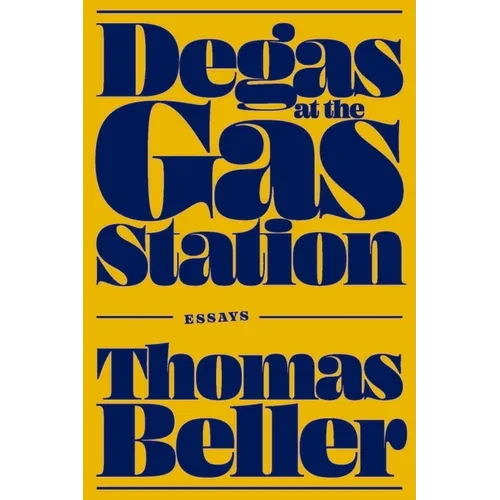 Degas at the Gas Station: Essays - Paperback
