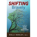 SHIFTING Bravely: A Path to Growth, Healing, and Transformation - Hardcover