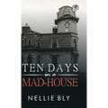 Ten Days in a Mad-House - Hardcover