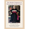 The Absolute Uniqueness of Monsignor Alfred Gilbey: The Final Interview - Hardcover