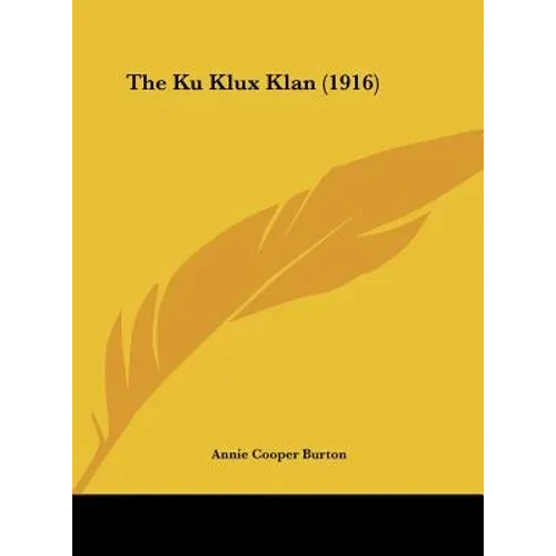 The Ku Klux Klan (1916) - Hardcover