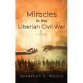 Miracles in the Liberian Civil War - Paperback