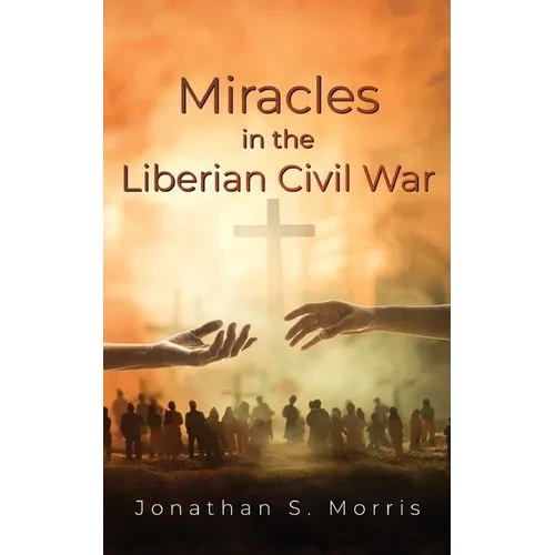 Miracles in the Liberian Civil War - Paperback