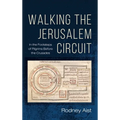 Walking the Jerusalem Circuit - Hardcover