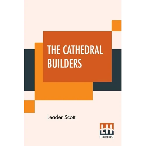 The Cathedral Builders: The Story Of A Great Masonic Guild - Paperback