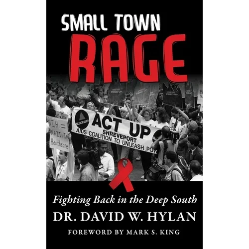 Small Town Rage: Fighting Back in the Deep South - Hardcover