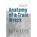 Anatomy of a Train Wreck: The Rise and Fall of Priming Research - Hardcover
