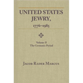 United States Jewry, 1776-1985: Volume 2, The Germanic Period - Paperback