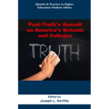 Post-Truth's Assault on America's Schools and Colleges - Paperback